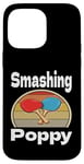 Coque pour iPhone 14 Pro Max Funny Smashing Poppy Ping Pong Lover Game Winner Retro Humour