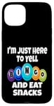 Coque pour iPhone 15 Plus I'm Just Here To Yell Bingo And Eat Snacks Soirée de jeu amusante