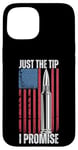 iPhone 15 Just The Tip Gun Bullet US Flag Rifle Machine Gun Men Women Case