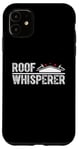 Coque pour iPhone 11 Roofer Whisperer Réparation de toiture en bardeaux