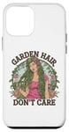 Coque pour iPhone 12 mini T-shirt Garden Hair Don't Care Cute Gardener Plants Lover