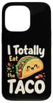 iPhone 13 Pro I Totally Eat The Taco Cute Taco Top Case