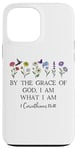 Coque pour iPhone 13 Pro Max By the Grace of God I am What I Am Verse 1 Corinthians 15:10