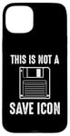 Coque pour iPhone 15 Plus Citation amusante de Computer Nerd - This Is Not a Save Icon