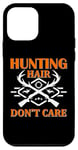 Coque pour iPhone 12 mini Hunting Hair Don't Care Hunter Life Adventure Nature Lover