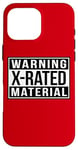 iPhone 16 Pro Max Warning X-Rated Material Case