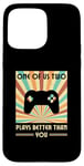 iPhone 15 Pro Max One Of Us Two Plays Better Than You Gaming Gamer Case