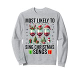 Most likely To Sing Christmas Songs Funny Family Matching Sweatshirt