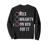 Nice Naughty My Boy Did It Boy Christmas List Pajamas Sweatshirt