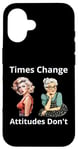 Coque pour iPhone 16 Pin-up Girl Young And Older Times Change Attitudes Don't