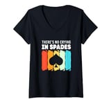 Womens Retro Spades Card Game Player There's No Crying In Spades V-Neck T-Shirt