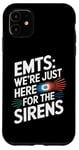 iPhone 11 EMTs: We're Just Here For The Sirens Case