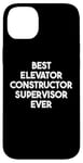 iPhone 14 Plus Best Elevator Constructor Supervisor Ever Case