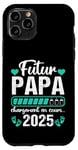 Coque pour iPhone 11 Pro Futur Papa 2025 Annonce Naissance 2025 Fête Des Pères Cadeau