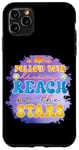 iPhone 11 Pro Max Follow Your Dreams Reach For The Stars Motivational Case