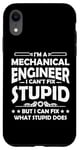 iPhone XR I'm a Mechanical Engineer I Can't Fix Stupid - Funny Saying Case