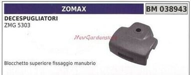 Blochet Supérieur De Guidon ZOMAX Débroussailleuse ZMG 5303 038943