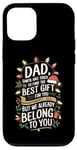 iPhone 12/12 Pro Dad Santa Tried Find The Best Gift For You We Belong To You Case