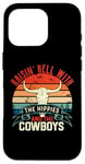 iPhone 16 Pro Raisin' Hell With The Hippies And Cowboys Shirt Western Case