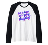 Mean Girls Get In Loser We're Going Shopping Regina Quote Raglan Baseball Tee