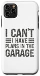 Coque pour iPhone 11 Pro Max I Can't I Have Plans In The Garage Mechanic Car Amateur