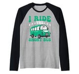 I Ride The Short Bus ------ Raglan Baseball Tee