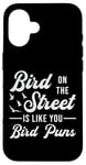 iPhone 16 Watch Birds Like You Bird Puns Vintage Retro Bird Watcher Case