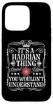 Coque pour iPhone 15 Pro Max Le nom d'Hadrien est un nom d'Hadrien que vous ne comprendriez pas