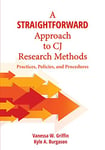 A Straightforward Approach to CJ Research Methods: Practices, Policies, and Procedures