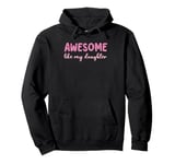 Awesome Like My Daughter Leopard Print Funny Mothers Day Pullover Hoodie