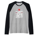 I'm a Nurse I'm here to save your Ass not to kiss it Raglan Baseball Tee