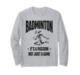 I Don't Always Play Badminton But When I Do I Smash It Long Sleeve T-Shirt