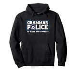 Grammar Police - To Serve And Correct Pullover Hoodie