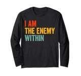 I Am The Enemy Within Pun Long Sleeve T-Shirt