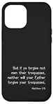 iPhone 15 Pro Max Forgiveness Bible Verse from the King James Version Case