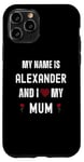 iPhone 11 Pro Alexander I Love My Mum Cute Personal Mother's Day Case