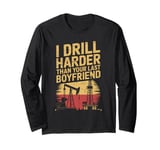 Drill Harder Oil Drilling Roughneck Oil Rig Worker Oilfield Long Sleeve T-Shirt