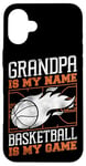 iPhone 16 Plus Basketball Bball Grandpa Grandpa Is My Name Basketball Is My Case