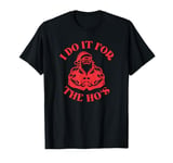 Funny Santa I Do It For The Ho's Adult Joke Christmas T-Shirt