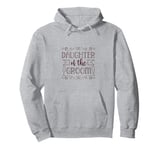 Wedding - Daughter of the groom Pullover Hoodie