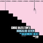 Chris Hazelton&#039;s Boogaloo 7  The Basement Beat  CD