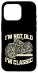 Coque pour iPhone 16 Pro I'm Not Old I'm Classic Vintage Moto Funny Biker Men