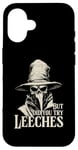 iPhone 16 Plague Doctor But Did You Try Leeches Case