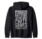 Funny Warning Sign May Start Talking About Party Games Zip Hoodie