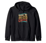 Retro Alphabet Iced Coffee Lovers Bring Me An Iced Coffee Zip Hoodie