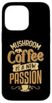 iPhone 14 Pro Max Mushroom coffee is a new passion Case