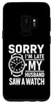 Coque pour Galaxy S9 Collecteur de montres humoristique « My Husband Saw A Watch »