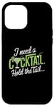 iPhone 12 Pro Max I Need A Cocktail Hold The Tail Mixed Drink Shot Alcohol Bar Case