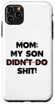 Coque pour iPhone 11 Pro Max Drôle de maman disant : « My Son Did not Do It »