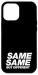 iPhone 12 Pro Max SAME SAME BUT DIFFERENT | A cool design that says SAME SAME Case